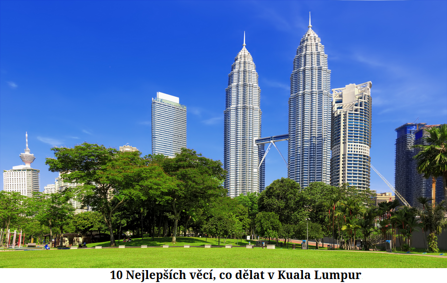 10 nejlepších věcí v Kuala Lumpur