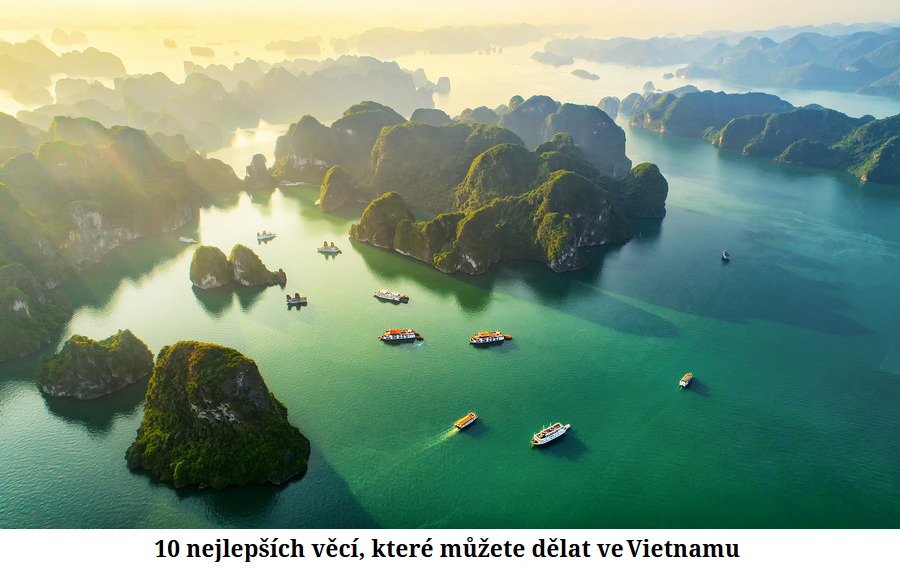 10 nejlepších věcí které můžete dělat ve Vietnamu